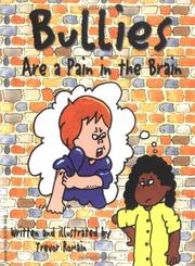 Cover of: Bullies are a pain in the brain by Trevor Romain