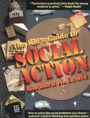 Cover of: The kid's guide to social action: how to solve the social problems you choose--and turn creative thinking into positive action