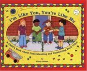 Cover of: I'm like you, you're like me: a child's book about understanding and celebrating each other