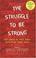 Cover of: The Struggle to Be Strong