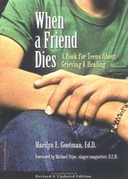 Cover of: When a friend dies by Marilyn E. Gootman, Marilyn E. Gootman