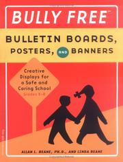 Cover of: Bully free bulletin boards, posters, and banners: creative displays for a safe and caring school, grades K/8