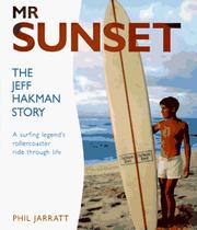 Cover of: Mr. Sunset: the Jeff Hakman story