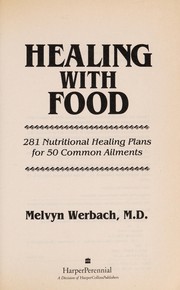 Cover of: Healing with food: 281 nutritional healing plans for 50 common ailments