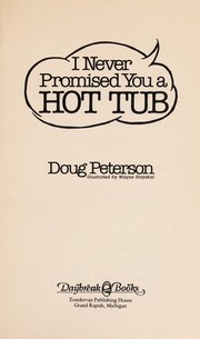 Cover of: I never promised you a hot tub by Doug Peterson