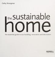 Cover of: The sustainable home: the essential guide to eco building, renovation and decoration