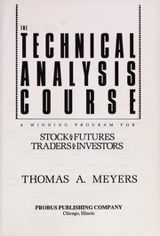 Cover of: The technical analysis course: a winning program for stock & futures traders & investors