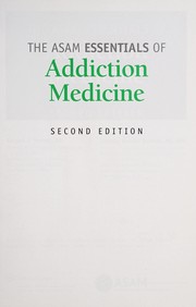 Cover of: The ASAM essentials of addiction medicine