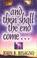 Cover of: And Then Shall the End Come