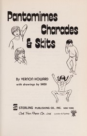 Cover of: Pantomimes, charades & skits by Vernon Linwood Howard