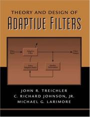 Cover of: Theory and Design of Adaptive Filters by Michael G. Larimore, C. Richard Johnson, John R. Treichler