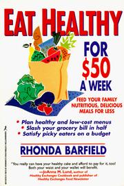 Cover of: Eat Healthy For $50 A Week: Feed Your Family Nutritious, Delicious Meals for Less