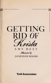 Cover of: Getting rid of Krista by Amy Hest