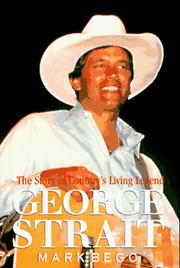 Cover of: George Strait: the story of country's living legend