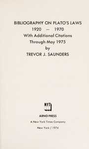 Cover of: Bibliography on Plato's Laws, 1920-1970,with additional citations through May, 1975 by Trevor J. Saunders
