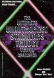 Cover of: The Ultimate Unauthorized Star Wars Trilogy Trivia Challenge