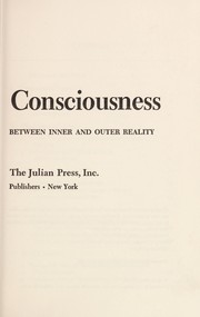 Cover of: Frontiers of consciousness: the meeting ground between inner and outer reality.
