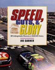 Cover of: Speed, guts, & glory: 100 unforgettable moments in NASCAR history