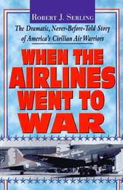 Cover of: When the airlines went to war by Robert J. Serling, Robert J. Serling