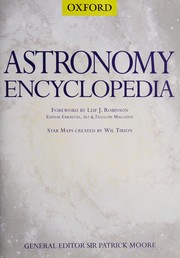 Cover of: Astronomy encyclopedia by general editor, Patrick Moore ; foreword by Leif J. Robinson ; star maps created by Wil Tirion.