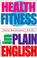 Cover of: Health & fitness in plain English