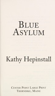 Cover of: Blue asylum by Kathy Hepinstall