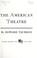 Cover of: The making of the American theatre