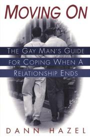 Cover of: Moving on: the gay man's guide for coping when a relationship ends