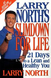 Cover of: Larry North's Slimdown For Life: 21 Days to a Lean and Healthy You