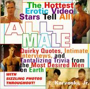 Cover of: All-male: quirky quotes, intimate interviews, and tantalizing trivia from the most desired men on Earth