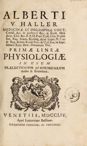 Cover of: Alberti v. Haller ... Primae lineae physiologiae in usum praelectionum academicarum auctae et emendatae