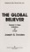 Cover of: The global believer