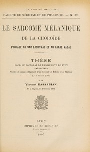 Cover of: Le sarcome mélanique de la choroïde propagé au sac lacrymal et au canal nasal ...