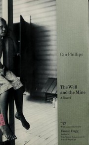 Cover of: The well and the mine by Gin Phillips