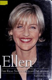 Cover of: Ellen: The Real Story of Ellen Degeneres