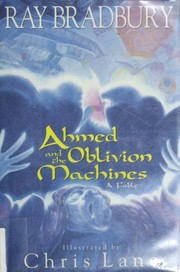 Cover of: Ahmed and the oblivion machines by Ray Bradbury