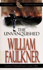 The Unvanquished by William Faulkner