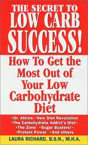 Cover of: The Secret To Low Carb Success!: How to Get the Most Out of Your Low Carbohydrate Diet