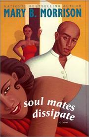 Cover of: Soul mates dissipate by Mary B. Morrison