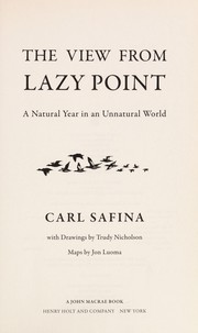 Cover of: The view from lazy point: a natural year in an unnatural world