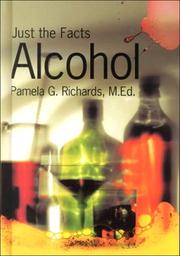 Cover of: Alcohol (Just the Facts) by Pamela G. Richards, Sean Connolly