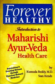 Cover of: Forever healthy: introduction to Maharishi Ayur-Veda health care : preventing and treating disease through timeless natural medicine