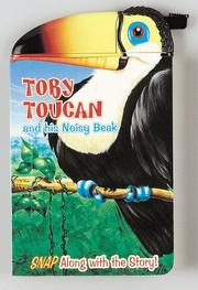 Cover of: Toby Toucan And His Noisy Beak (Snappy Head Books)