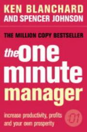 Cover of: The One Minute Manager by Kenneth H. Blanchard, Spencer Johnson