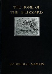 Cover of: The home of the blizzard | Mawson, Douglas Sir