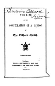 Cover of: The rite of the consecration of a bishop in the Catholic Church | 