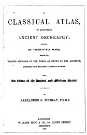 Cover of: A Classical Atlas, to Illustrate Ancient Geography: Comprised in Twenty-five ... | 