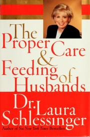 The Proper Care and Feeding of Husbands by Laura Schlessinger
