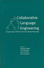 Cover of: Collaborative Language Engineering: A Case Study in Efficient Grammar-Based Processing (Center for the Study of Language and Information - Lecture Notes)