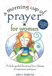 Cover of: A Morning Cup of Prayer for Women: A Daily Guided Devotional for a Lifetime of Inspiration and Peace (The Morning Cup series)